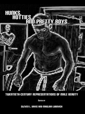 cover image of Hunks, Hotties, and Pretty Boys